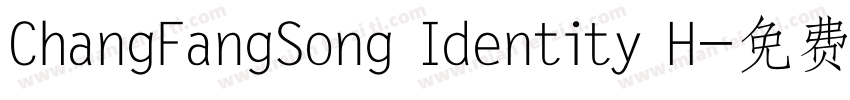ChangFangSong Identity H字体转换
